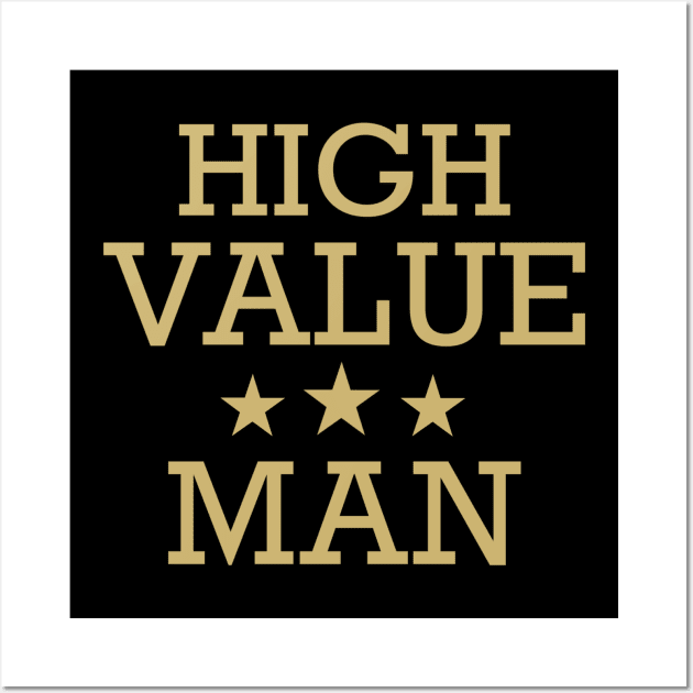 High Value Man Wall Art by RiyanRizqi